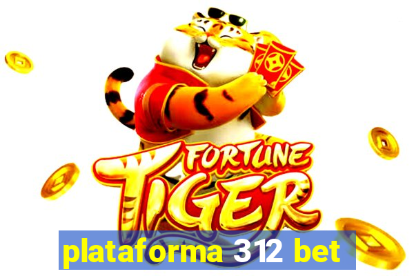 plataforma 312 bet